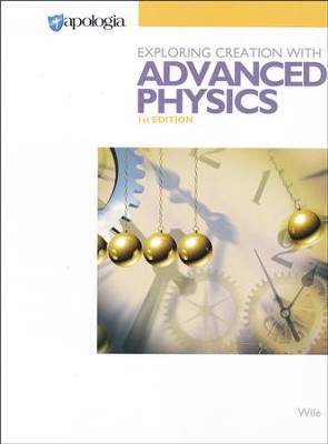 Exploring Creation with Advanced Physics - Apologia -1st Ed.