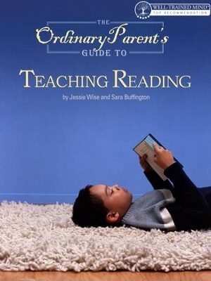 The Ordinary Parent's Guide to Teaching Reading