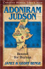 Adoniram Judson- Christian Heroes: Then & Now