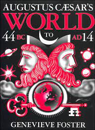 Augustus Caesars World: A Story of Ideas and Events from Bc 44 to 14 Ad