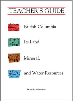 British Columbia, Its Land, Mineral and Water Resources Teacher's Guide