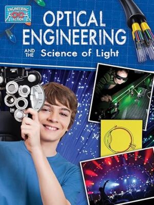 Optical Engineering and the Science of Light
