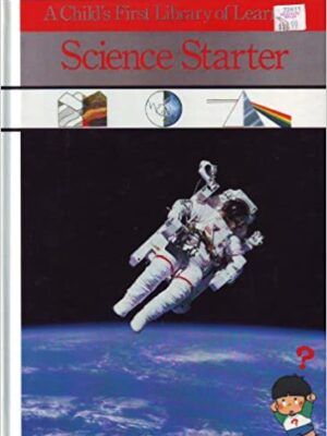 Science Starter: A Child's First Library of Learning