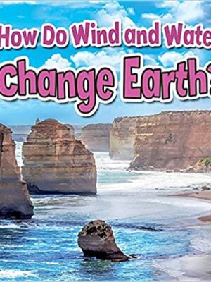 How Do Wind and Water Change Earth? Paperback – Illustrated, Oct. 31 2015 by Natalie Hyde