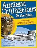 Ancient Civilizations And The Bible Elementary Activity Book