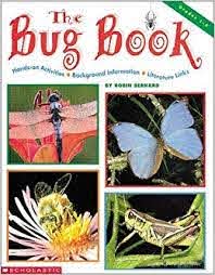 The Bug Book: Hands-on Activities, Background Information, Literature Links