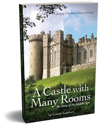 A Castle with Many Rooms (the Story of the Middle Ages)