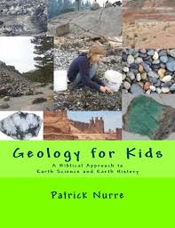 Geology For Kids: The Kit - A Biblical Approach to Earth Science and Earth History