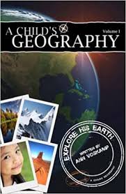 A Child's Geography - Volume 1: Explore His Earth