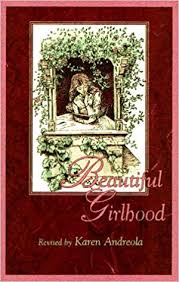 Beautiful Girlhood with companion guide - Karen Andreola - set of 2