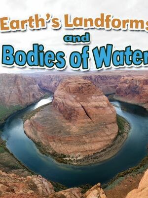 Earth's Landforms And Bodies Of Water