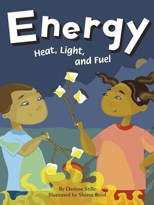 Energy: heat, light, and fuel
