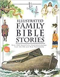 ILLUSTRATED FAMILY BIBLE STORIES