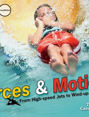 Forces & Motion, From high-speed jets to wind-up toys