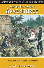 HUDSON'S BAY COMPANY ADVENTURES Junior Ed.