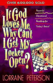 If God Loves Me, Why Can't I Get My Locker Open?