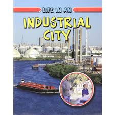 Life In An Industrial City