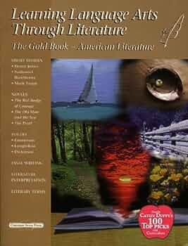 Learning Language Arts Through Literature: The Gold Book - American Literature