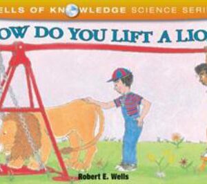 How do you lift a lion?