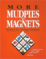 More Mudpies to Magnets-science for young children