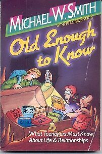Old Enough to Know - Michael W. Smith