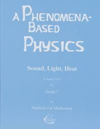 A Phenomena-Based Physics: Sound, Light, Heat: Volume 2 for Grade 7