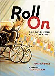 Roll On: Rick Hansen Wheels Around the World