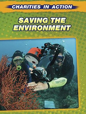 Saving the Environment - Charities in Action