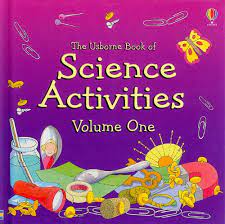 The Usborne Book of Science Activities Volume One
