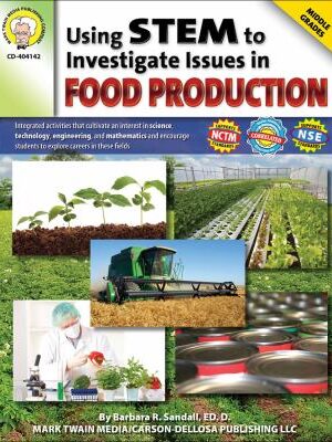 Using STEM to Investigate Issues in Food Production