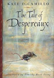 The Tale of Despereaux Being the Story of a Mouse, a Princess, Some Soup, and a Spool of Thread