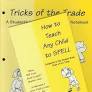 Spelling: Tricks of the Trade + How to Teach Any Child to Spell, set of 2 books