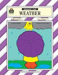 Weather Thematic Unit  Gr. 1-3 - Teacher Created Materials