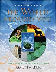 Exploring the World Around You - Gary Parker